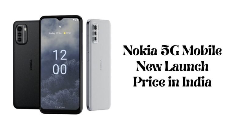 Nokia 5G Mobile New Launch Price in India